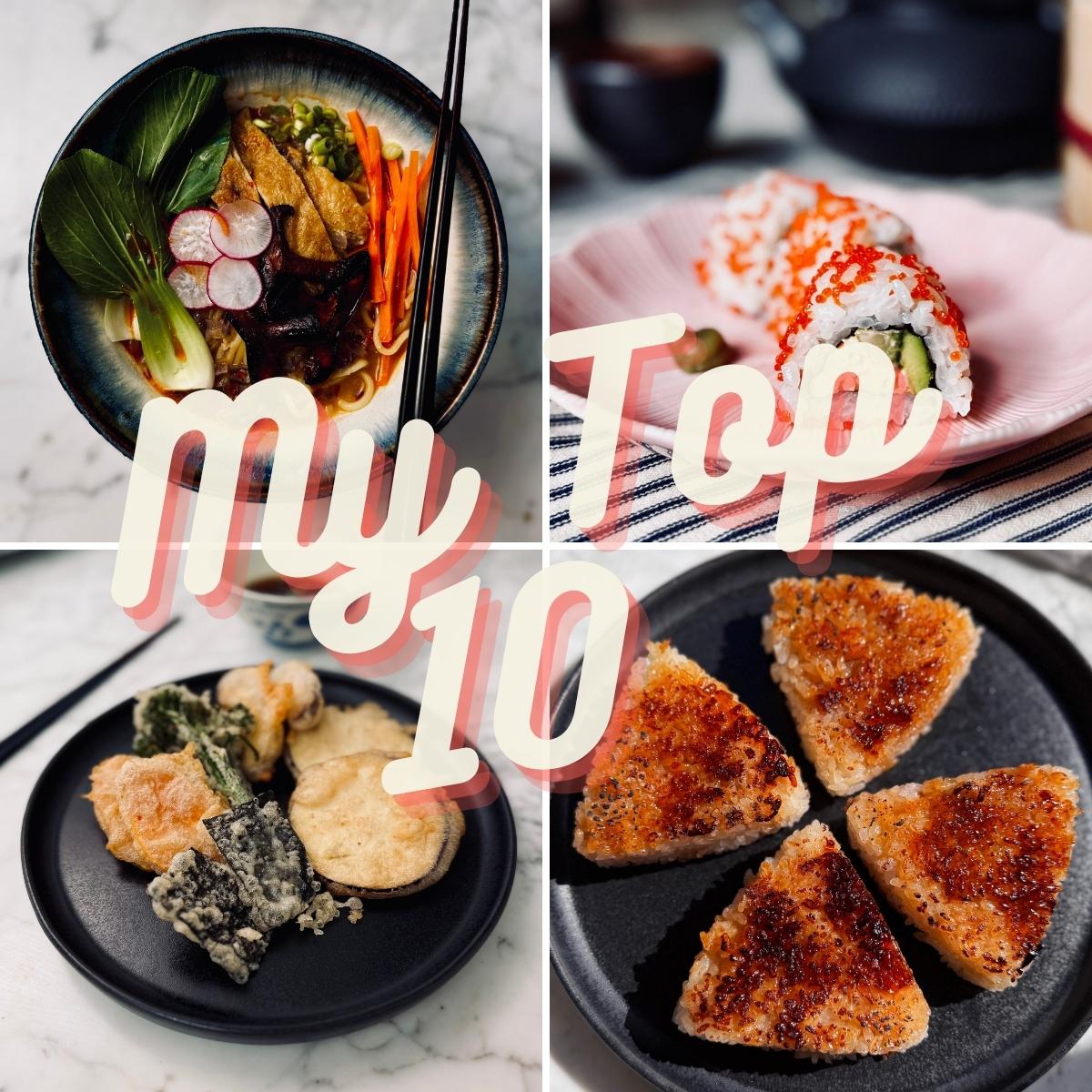 my top 10 recipes poster - 4 vegan japanese recipes, yaki onigiri, tempura, caterpillar rolls and spicy ramen callaged on a page